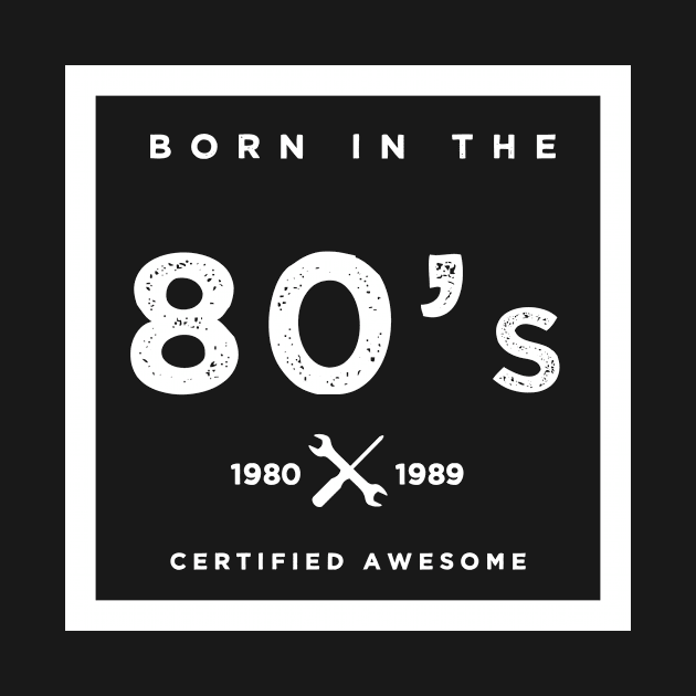 Born in the 80's. Certified Awesome by JJFarquitectos