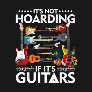 Men's Guitar T-Shirt, It's Not Hoarding Guitars Shirt T-Shirt