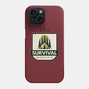 Survival Never Give Up Phone Case