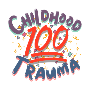 100% Childhood Trauma T-Shirt