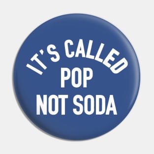 it's called pop not soda 1 Pin