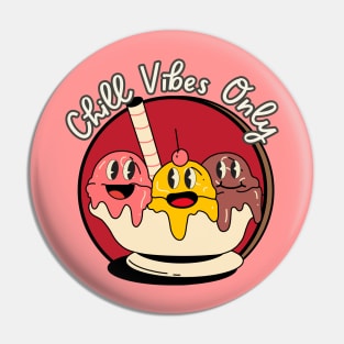 Chill Vibes Only Pin