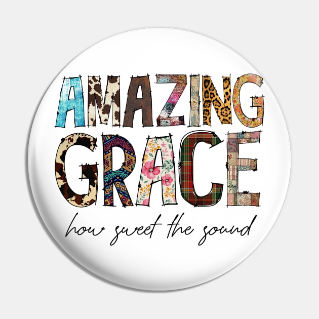 Amazing Grace How Sweet The Sound Pin by Duds4Fun