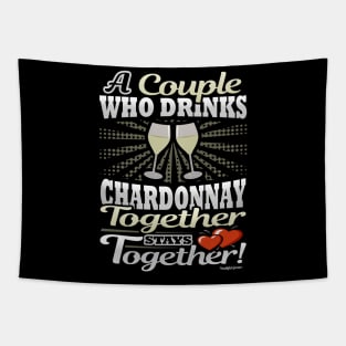 A Couple Who Dinks Chardonnay Together Stays Together Tapestry
