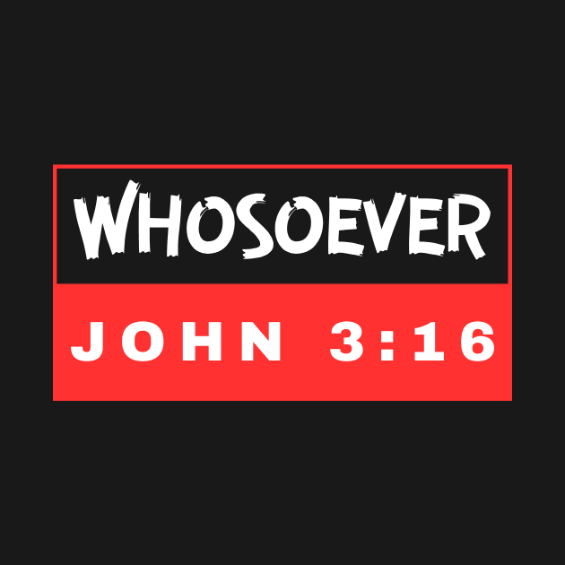 Whosoever | Christian Bible Verse John 3:16 by All Things Gospel