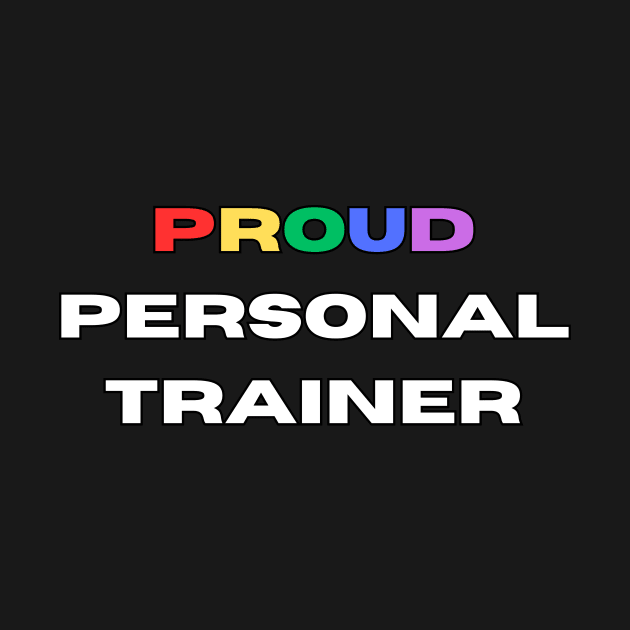 Proud personal trainer by Transcendence Tees