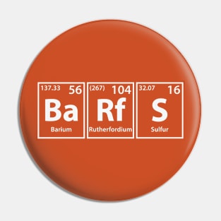 Barfs (Ba-Rf-S) Periodic Elements Spelling Pin