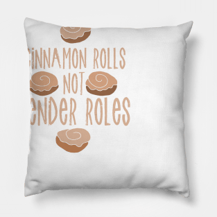 Cinnamon Rolls not gender roles Pillow