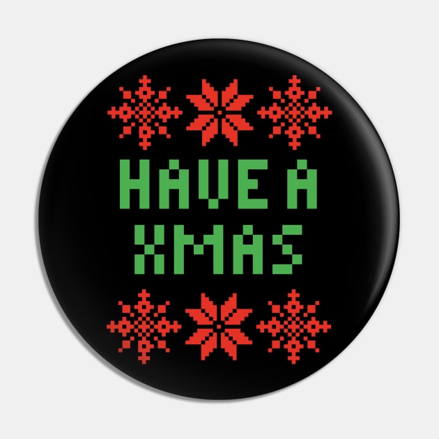 Have A Day - Have A Xmas Pin by isstgeschichte