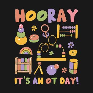 Hooray It’s An OT Day Occupational Therapy Pediatric T-Shirt