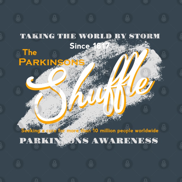 Parkinsons Shuffle - Parkinsons Awareness by SteveW50