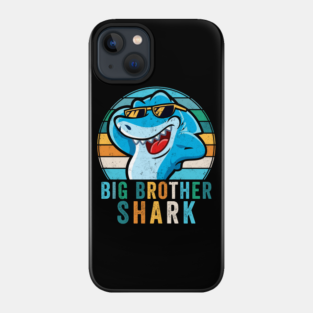 Funny Big Brother Shark Gift Best Son Ever Fish Lovers - Big Brother Shark - Phone Case
