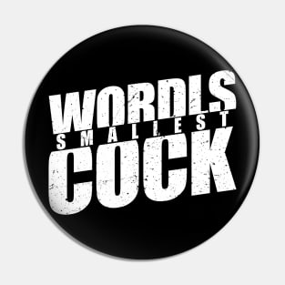 Worlds smallest cock Offensive Adult Humor Pin