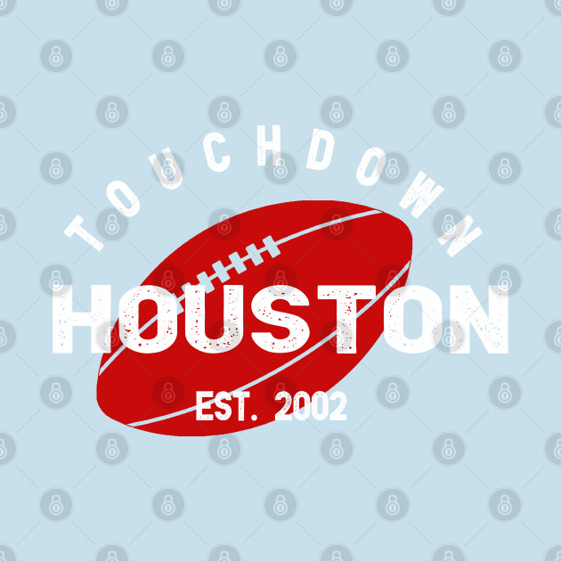 Disover Houston Football Team - Houston Football Team - T-Shirt