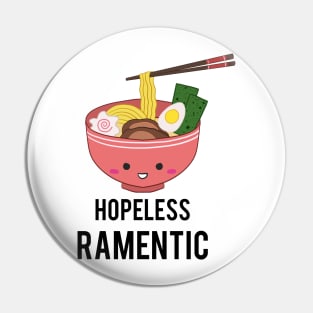 Hopeless Ramentic Ramen Pun Japanese Food Kawaii Noodles Cute Pin