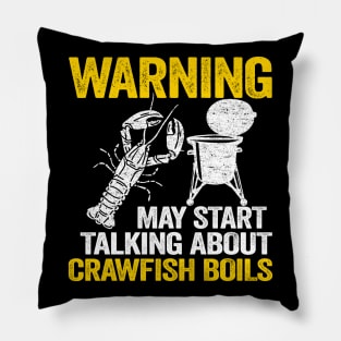 Warning May Start Talking About Crawfish Boils Funny Crawfish Pillow