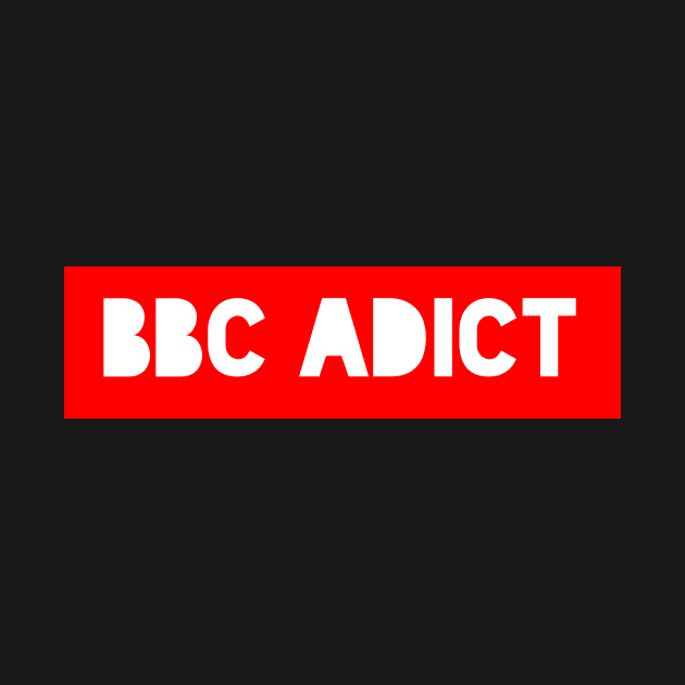 BBC ADDICT by QCult