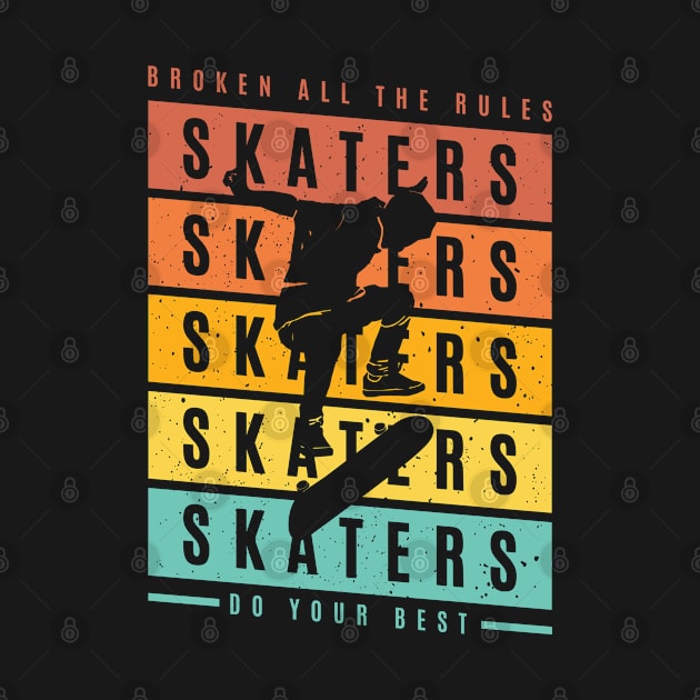 Skaters , Broken All The Rules , Do Your Best  - With vintage retro color background by Teefold