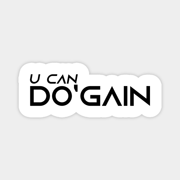 U Can Do'gain (White) logo.  For people inspired to build better habits and improve their life. Grab this for yourself or as a gift for another focused on self-improvement. Magnet by Do'gain