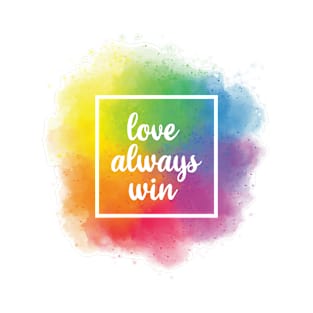 love always win rainbow brush T-Shirt