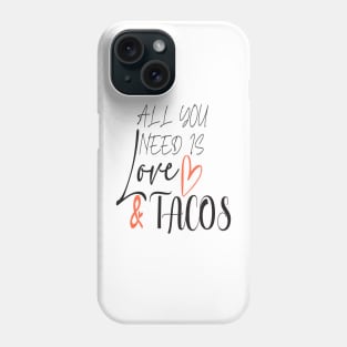All You Need Is Love and Tacos Cute Funny cute Valentines Day Phone Case