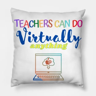 Teachers can do virtually anything Pillow