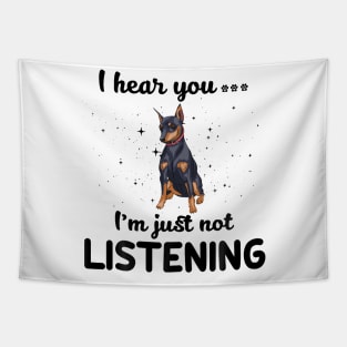 Miniature Pinscher I hear you Iam just not listening Tapestry