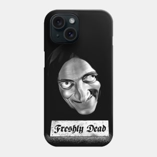 Freshly Dead Phone Case