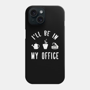 I'll be in my office Phone Case