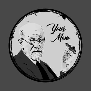 Your Mom Freud T-Shirt