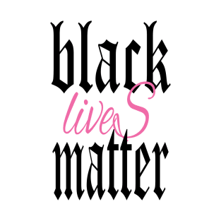 black lives matter T-Shirt