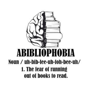 Abibliophobia Definition T-Shirt