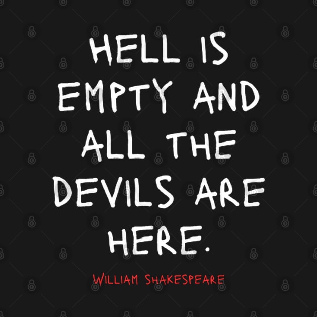 Hell is empty and all the devils are here by Dek made