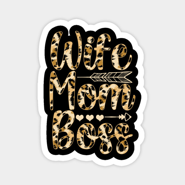 Wife Mom Boss Mothers Day Gift Ideas Wife Mom Boss Mom Gift For Her Magnet Teepublic Au