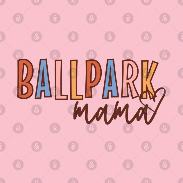 Ballpark Mama, Ballpark Mom, Softball Basebal Day by WaBastian