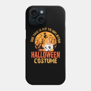 Vintage Due To Inflation This Is My Halloween Costume Phone Case