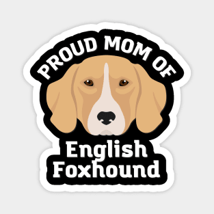 Proud mom of English Foxhound Life is better with my dogs Dogs I love all the dogs Magnet