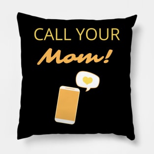 Call your mom! Pillow