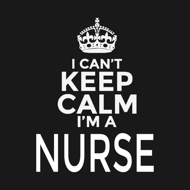 I Can't Keep Calm Nurse Design by greygoodz