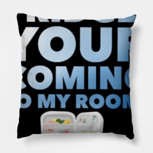 Coming to my room Pillow