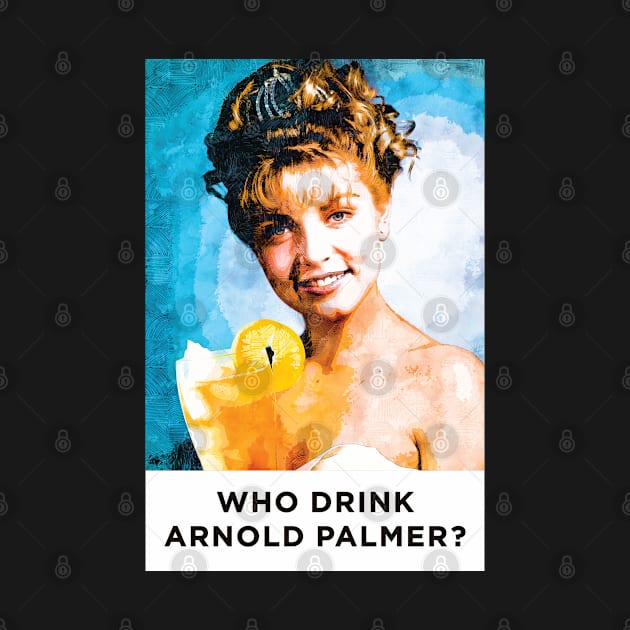 who drink arnold palmer by Infectee