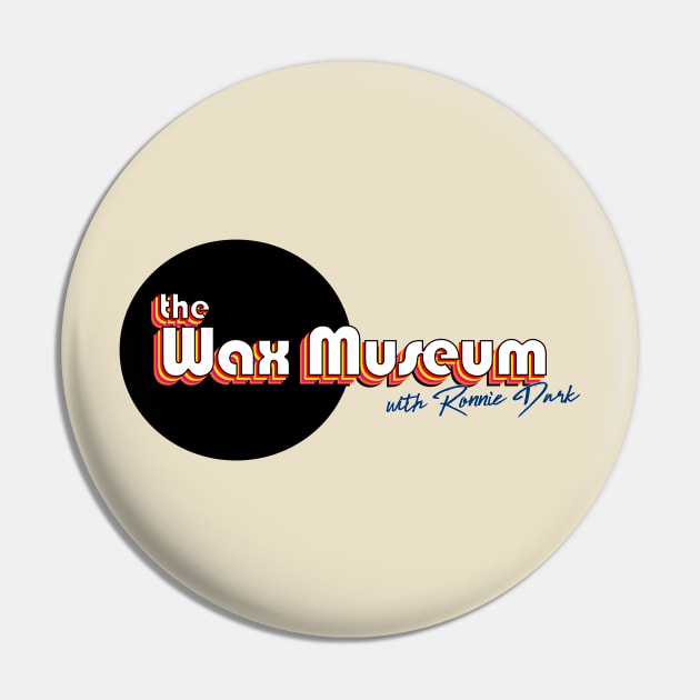 The Wax Museum new Logo Pin by WaxMuseumRadio
