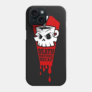 Death Before Decaf Phone Case