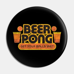 Beer Pong Get Your Balls Wet Pin