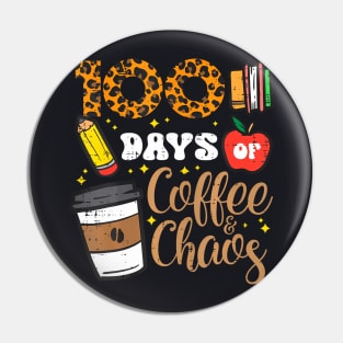 100 Days Of Coffee Chaos 100Th Day School Teacher Women Men Pin