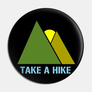 TAKE A HIKE Pin