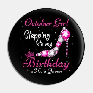 October Girl Stepping Into My Birthday Like A Queen Funny Birthday Gift Cute Crown Letters Pin