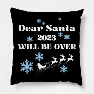 Dear Santa 2023 will be over Pillow