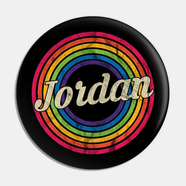 Jordan - Retro Rainbow Faded-Style Pin by MaydenArt