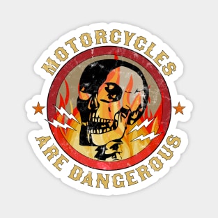 Motorcycles Are Dangerous Funny Ironic Motorbike Skull Retro Magnet